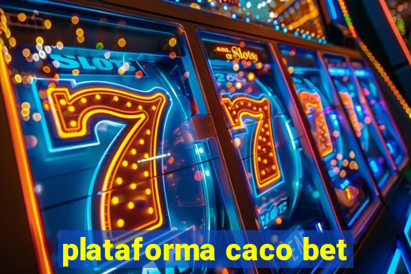 plataforma caco bet